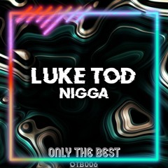 LUKE TOD - Nigga 🎵EDM 💿BIG ROOM 📀2020