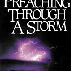 ACCESS KINDLE 🎯 Preaching Through a Storm: Confirming the Power of Preaching in the
