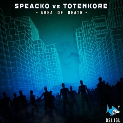 Speacko & Totenkore - Area Of Death! (180Bpm)