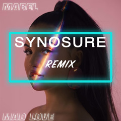 Mabel - Mad Love ( Synosure Remix )