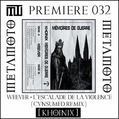 MM PREMIERE 032 | Weever - L'escalade De La Violence (CVNSUMED Remix)[Khoinix]