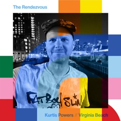 The Rendezvous - Kurtis Powers // 13-07-24