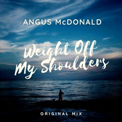 Angus McDonald - Weight Off My Shoulders