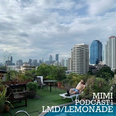LMD/LEMONADE PODCAST 1: MIMI