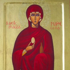 Homélie fête ste Marie Madeleine 2024 - père Jean Séraphim