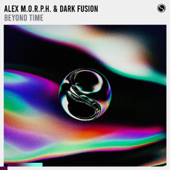 Alex M.o.r.p.h. & Dark Fusion - Beyond Time (Radio Version) - Master
