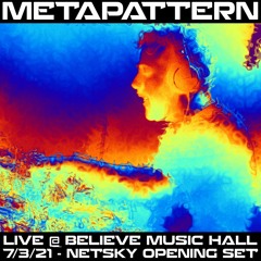 MetaPattern - Live at Believe Music Hall - Netsky 7-3-2021