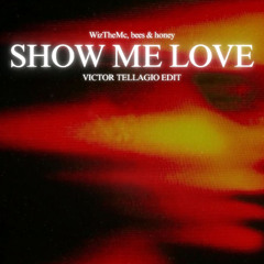 WizTheMc, bees & honey - Show Me Love (Victor Tellagio EDIT)
