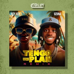 KEY - KEY, Ozuna - Tengo Un Plan [Original & Remix][DJ Colin Acapella Break & Slam Intro] +BONUS