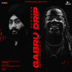 Gabru Drip - GURSHER