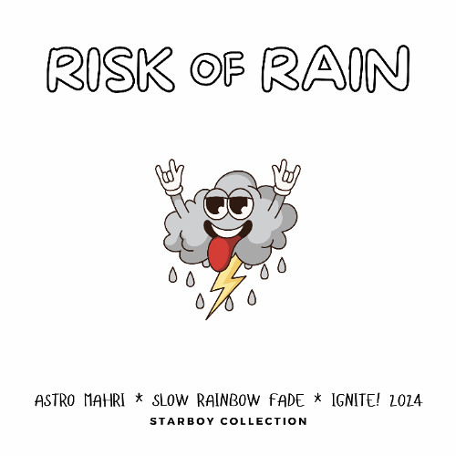 Risk of Rain -- Ignite! 2024 @ Slow Rainbow Fade -- Starboy Collection