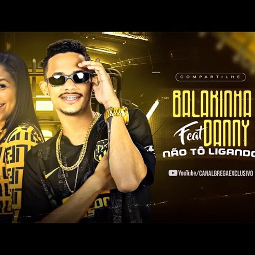 ► MC BALAKINHA MC DANNY - EU NÃO TO LIGANDO SEU AMIGO TA CHUPANDO ME BOTANDO