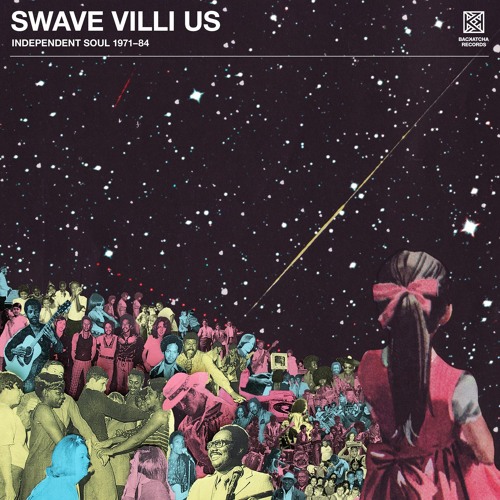 洋楽 SWAVE VILLI US INDEPENDENT SOUL 1971-84 Stream Backatcha | Listen to Swave Villi Us - Independent