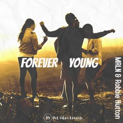 MRLN & Robbie Hutton - Forever Young