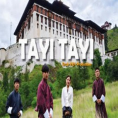TAYI TAYI (Druk VIDS Production)