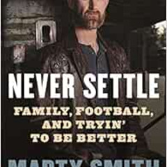 READ PDF 📃 Never Settle: Sports, Family, and the American Soul by Marty Smith [EBOOK