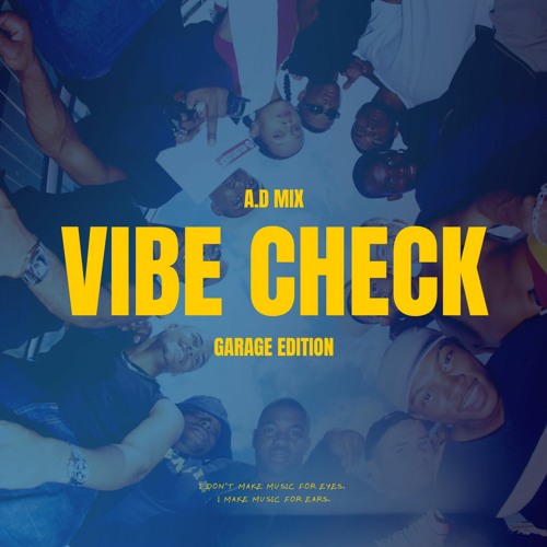Vibe Check 4 (Garage Edition) | AD Mix