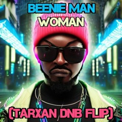 Beenie Man - Woman (TarXan DnB Flip)