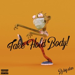 Take Hold Body