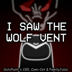 GatoPaint x CG5, Cami-Cat and FamilyJules / I Saw The Wolf Vent - (epicgoldenfreddy's tournament)
