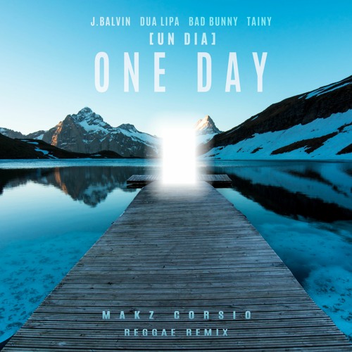 J Balvin, Dua Lipa, Bad Bunny, Tainy - ONE DAY (Reggae Remix) [Makz Corsio] ❄