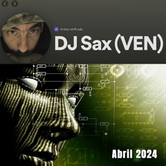 DJ SAX VEN ABRIL 2024