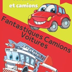 Lire Livre de coloriage voitures et camions: Voitures et camions fantastiques /Cahier de coloriage d