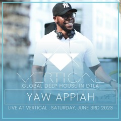 Yaw Appiah : Live At VERTICAL - June 3rd, 2023