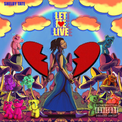 "Let Me Live" - Shelby Tate