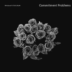 Commitment problems (Original Song)