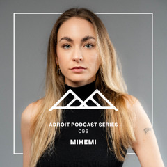 Adroit Podcast Series #096 - MIHEMI