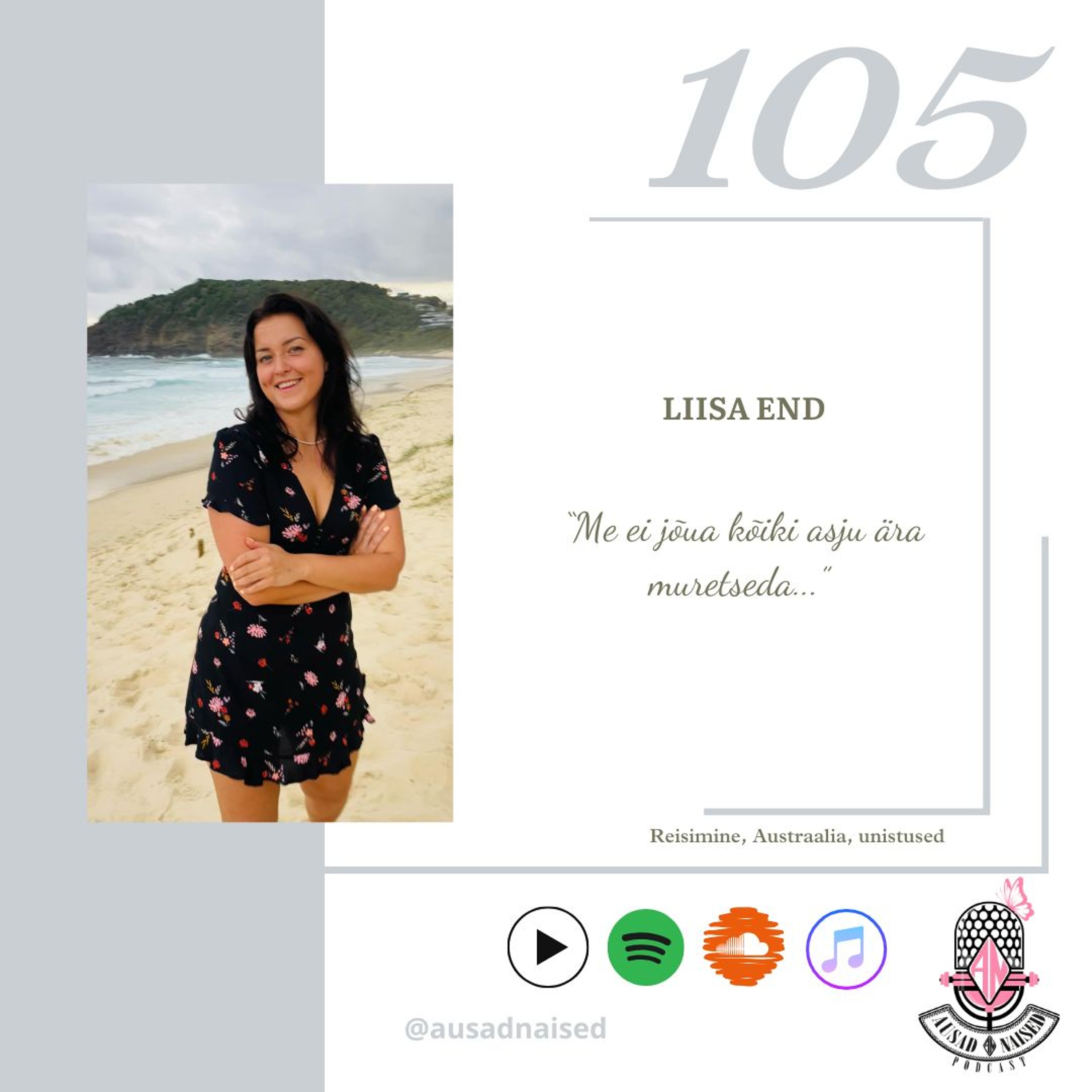 #105 Liisa End - "Me ei jõua kõiki asju ära muretseda..."