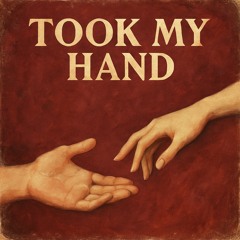 Took My Hand