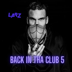 5. LARZ - BACK IN DA CLUB 5 (2023)