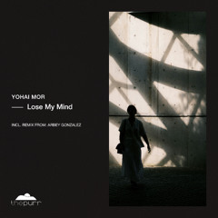 Yohai Mor - Lose My Mind (Arbey Gonzalez Remix)