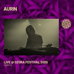 AURIN - Live @ Ozora Festival 2025 | Pumpui
