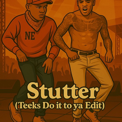Stutter (Teeks Do it to ya Edit)