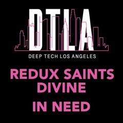 Redux Saints, Divine - In Need