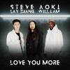 Steve Aoki & Lay Zhang ft. will.i.am  - Love You More