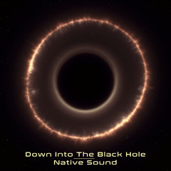 Down Into The Black Hole