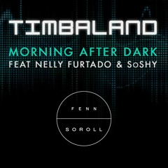 Timbaland, Nelly Furtado - Morning After Dark (Fenn Soroll Edit) [FREE DL]