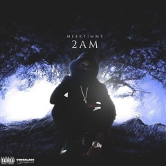 Meek Timmy - 2 AM (prod. TimeLine)