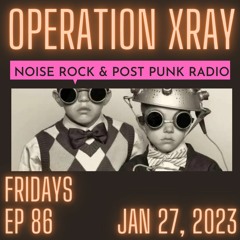 OPERATION XRAY EP 86 - Jan 27, 2023