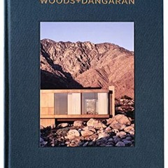 [Download] EBOOK 📒 Woods + Dangaran: Architecture and Interiors by  Brett Woods,Joe