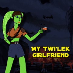 My Twi’lek Girlfriend