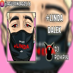 + LINDA - - DALEX - DJ POMPIN