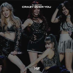 BLACKPINK - Crazy Over You (Yonexx Remix)