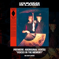 PREMIERE CDL || Aboriginal Voices - Voices In The Memory [Dee Dee's Picks] (2023)