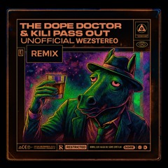 PASS OUT - UNOFFICIAL WEZSTEREO REMIX
