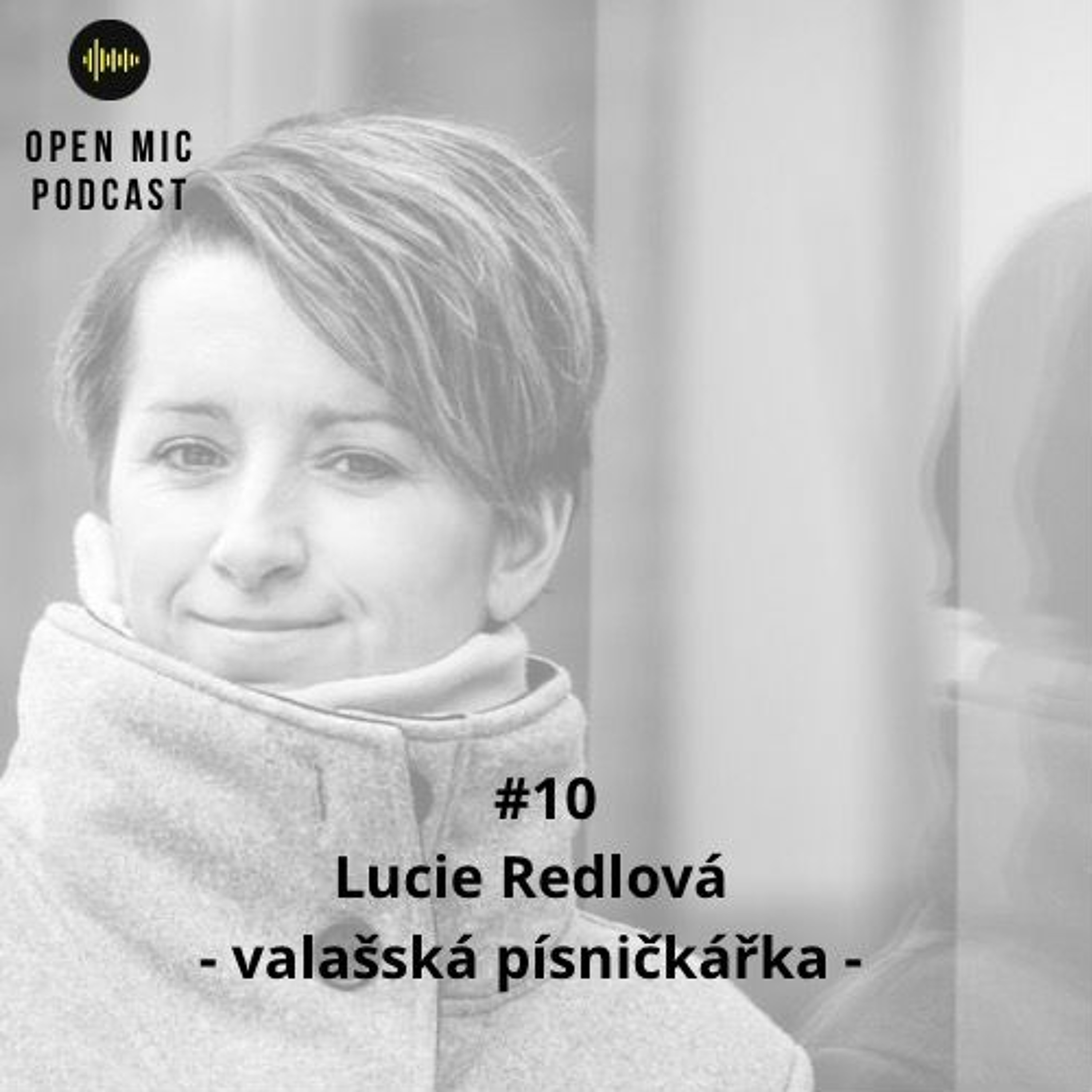 Open Mic PODCAST #10: Lucie Redlová /valašská písničkářka/ episode artwork
